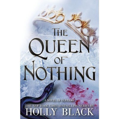 The Queen of Nothing - (Folk of the Air) by Holly Black (Hardcover) | Target
