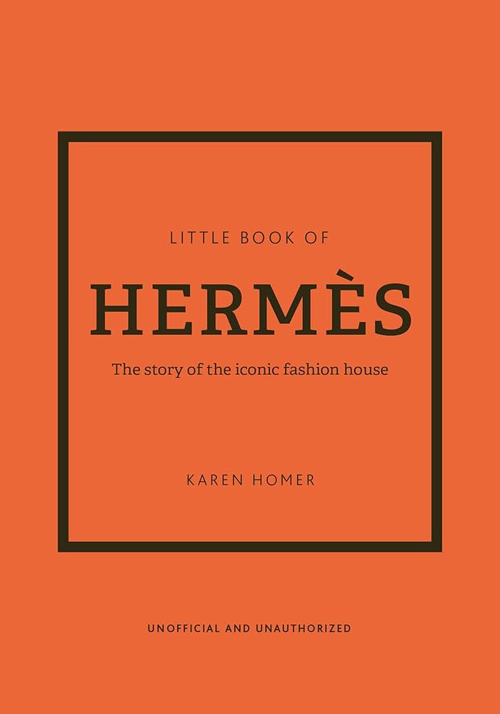 The Little Book of Hermès: The Story of the Iconic Fashion House (Little Books of Fashion, 14) | Amazon (US)