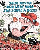 There Was an Old Lady Who Swallowed a Rose!     Paperback – Picture Book, November 1, 2012 | Amazon (US)