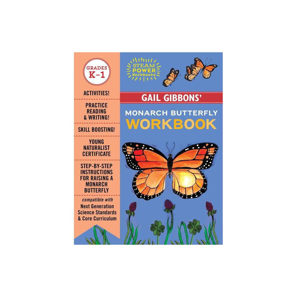 Gail Gibbons' Monarch Butterfly Workbook - (Steam Power Workbooks) (Paperback) | Target