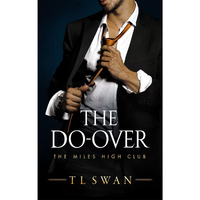 The Do-Over - (The Miles High Club) by  T L Swan (Paperback) | Target