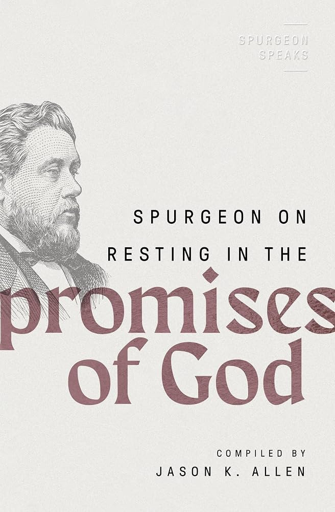 Spurgeon on Resting in the Promises of God (Spurgeon Speaks): Allen, Jason K.: 9780802426314: Ama... | Amazon (US)