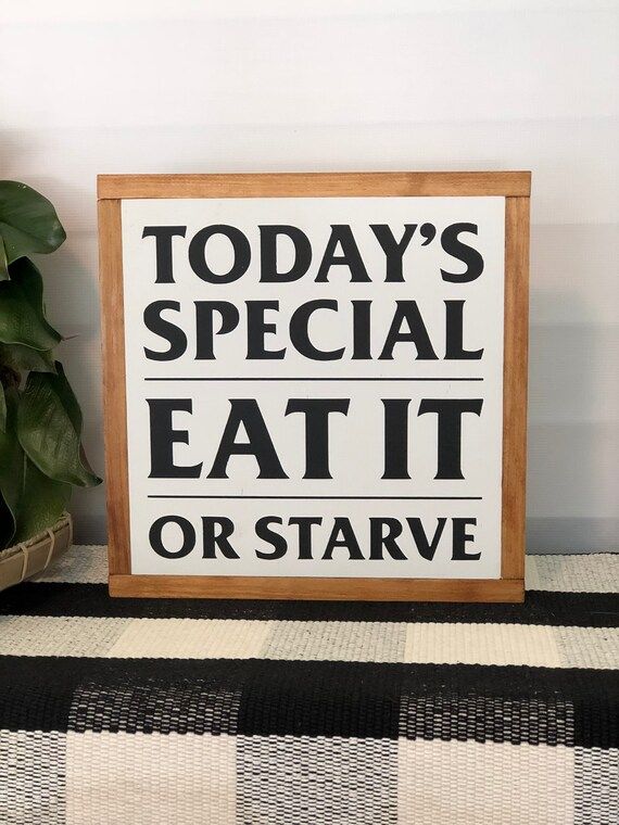 Todays Special Eat It Or Starve, Kitchen Sign, Framed Wooden Sign, Farmhouse kitchen sign, Kids s... | Etsy (US)
