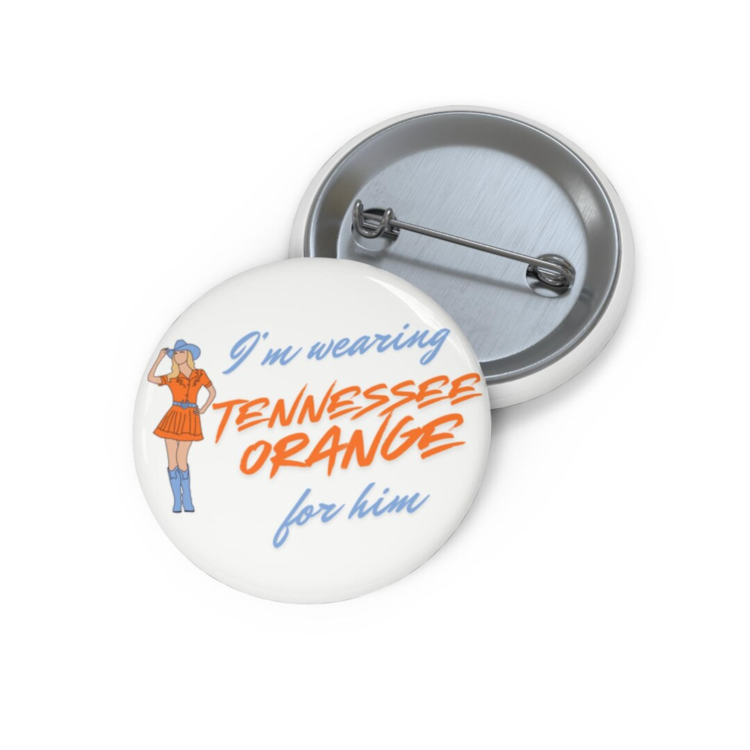 Tennessee Volunteers Buttons, I'm Wearing Tennessee Orange, Go Vols, Go Big Orange, Tennessee Ora... | Etsy (US)