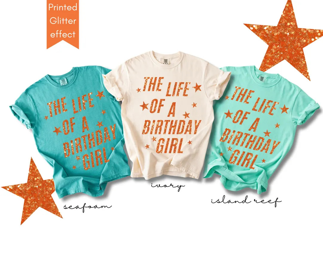 Comfort Colors® the Life of A Birthday Girl Shirt, Glitter Birthday Tee for Women, Trendy Party ... | Etsy (US)