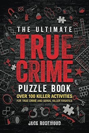The Ultimate True Crime Puzzle Book: Over 100 Killer Activities for True Crime and Serial Killer ... | Amazon (US)