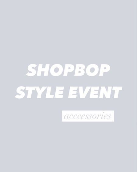 Shopbop style event // accessories 

#LTKfindsunder100 #LTKstyletip #LTKsalealert