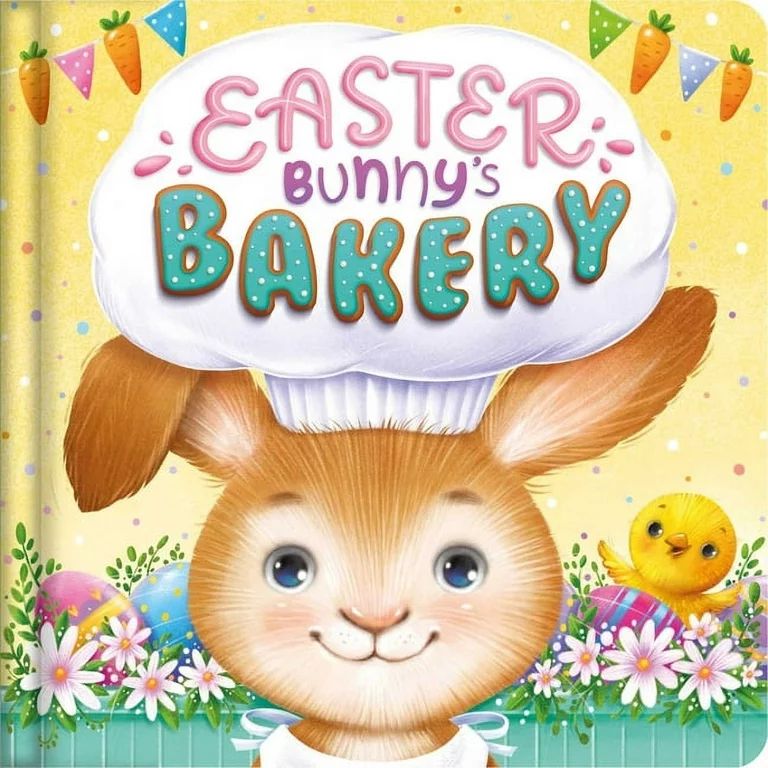 Easter Bunny's Bakery : Padded Board Book (Board book) | Walmart (US)