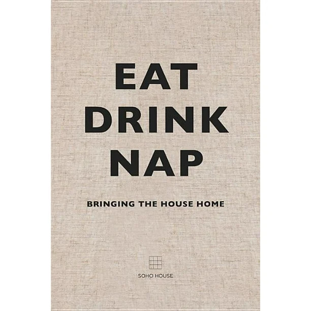 Eat, Drink, Nap : Bringing the House Home (Hardcover) | Walmart (US)