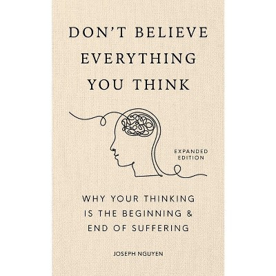 Don't Believe Everything You Think (Expanded Edition) - by  Joseph Nguyen (Hardcover) | Target