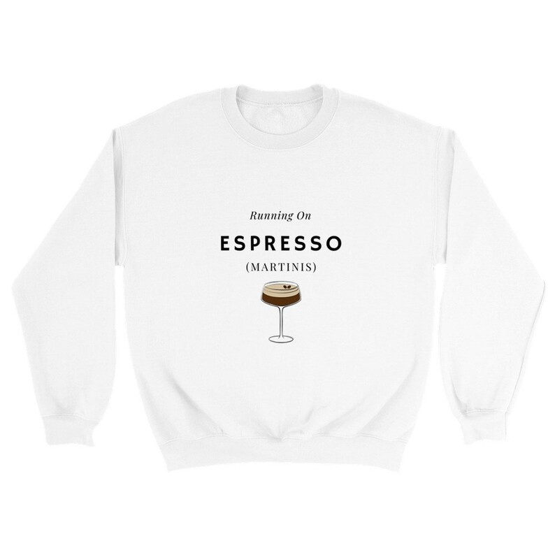 Running on Espresso Martinis Classic Unisex Crewneck - Etsy | Etsy (US)