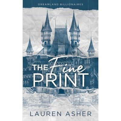 The Fine Print - (Dreamland Billionaires) by  Lauren Asher (Paperback) | Target