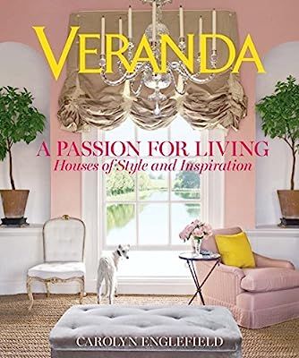 Veranda A Passion for Living: Houses of Style and Inspiration | Amazon (US)