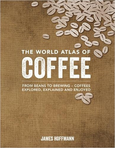 The World Atlas of Coffee: From Beans to Brewing -- Coffees Explored, Explained and Enjoyed



Ha... | Amazon (US)