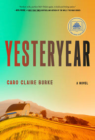Yesteryear (GMA Book Club Pick) Caro Claire Burke Author | Barnes & Noble