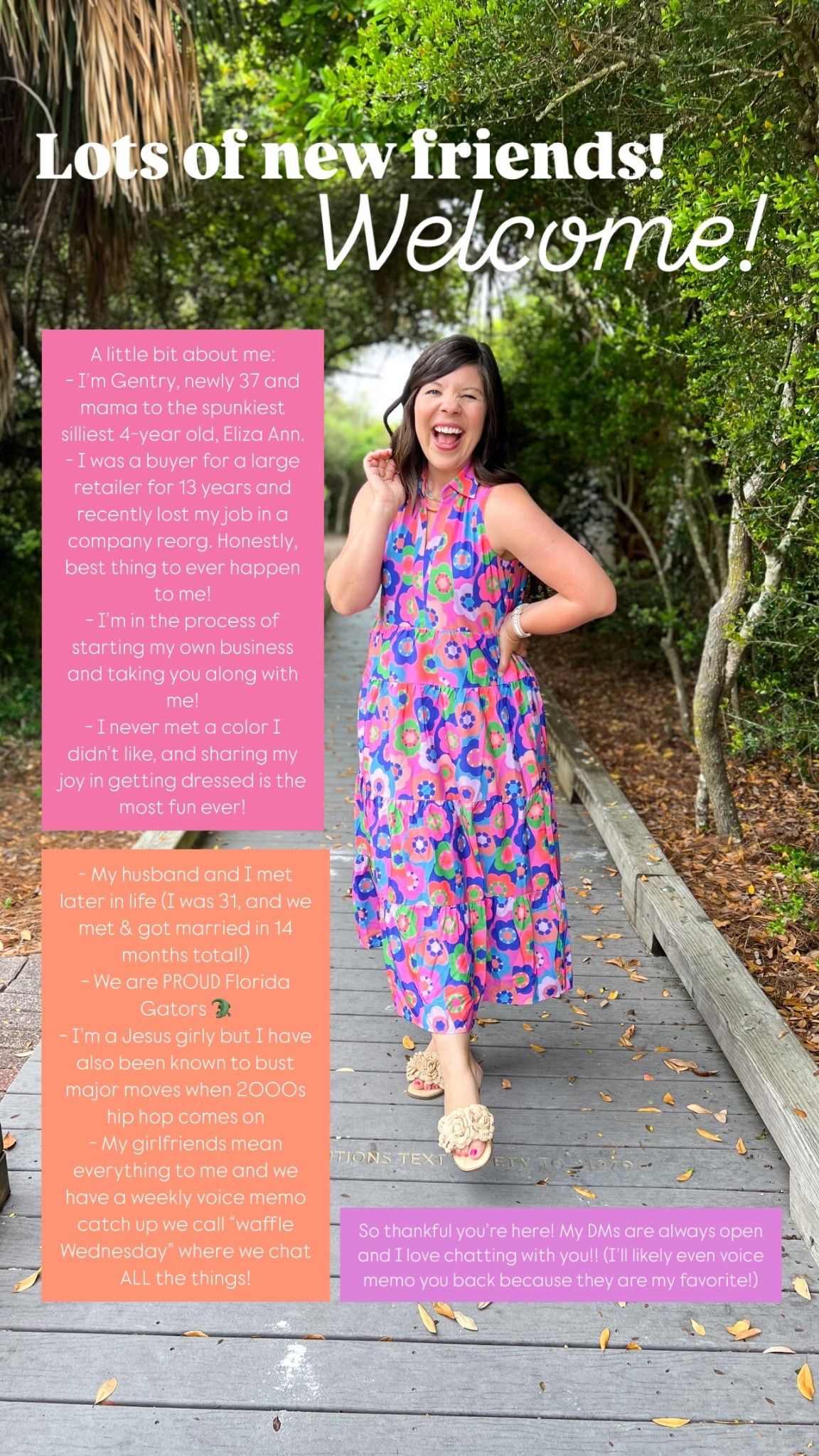 Lots of new friends!  Welcome! A little bit about me:
- I’m Gentry, newly 37 and mama to the spunkiest silliest 4-year old, Eliza Ann.
- I was a buyer for a large retailer for 13 years and recently lost my job in a company reorg. Honestly, best thing to ever happen to me!
- I’m in the process of starting my own business and taking you along with me!
- I never met a color I didn’t like, and sharing my joy in getting dressed is the most fun ever!
 - My husband and I met later in life (I was 31, and we met & got married in 14 months total!)
- We are PROUD Florida Gators 🐊
- I’m a Jesus girly but I have also been known to bust major moves when 2000s hip hop comes on
- My girlfriends mean everything to me and we have a weekly voice memo catch up we call “waffle Wednesday” where we chat ALL the things! So thankful you’re here! My DMs are always open and I love chatting with you!! (I’ll likely even voice memo you back because they are my favorite!)