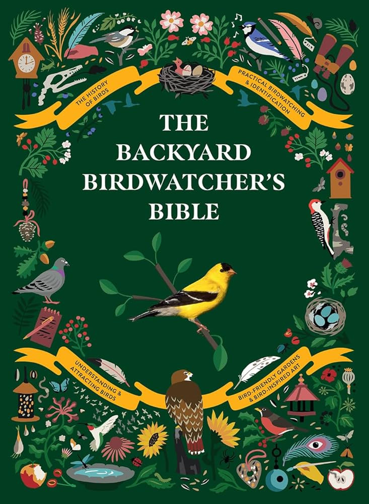 The Backyard Birdwatcher's Bible: Birds, Behaviors, Habitats, Identification, Art & Other Home Cr... | Amazon (US)