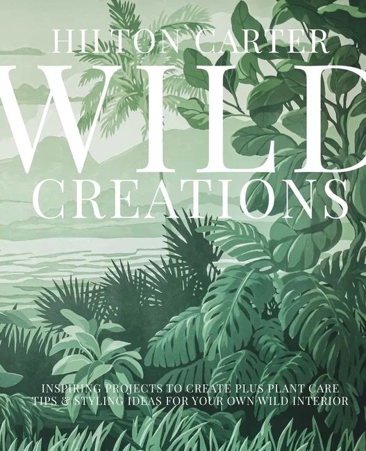 Wild Creations : Inspiring Projects to Create Plus Plant Care Tips & Styling Ideas for Your Own W... | Walmart (US)