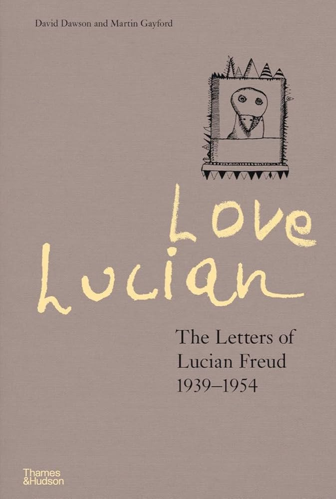 Love Lucian: The Letters of Lucian Freud 1939-1954 | Amazon (US)