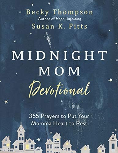 Midnight Mom Devotional: 365 Prayers to Put Your Momma Heart to Rest: Thompson, Becky, Pitts, Sus... | Amazon (US)