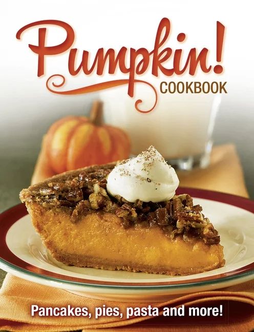 Pumpkin Cookbook: Pancakes, Pies, Pasta Fall Favorite Seasonal Recipes (Other) - Walmart.com | Walmart (US)