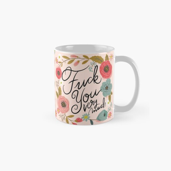 Pretty Sweary: Fuck You Very Much Coffee Mug | Redbubble (US)