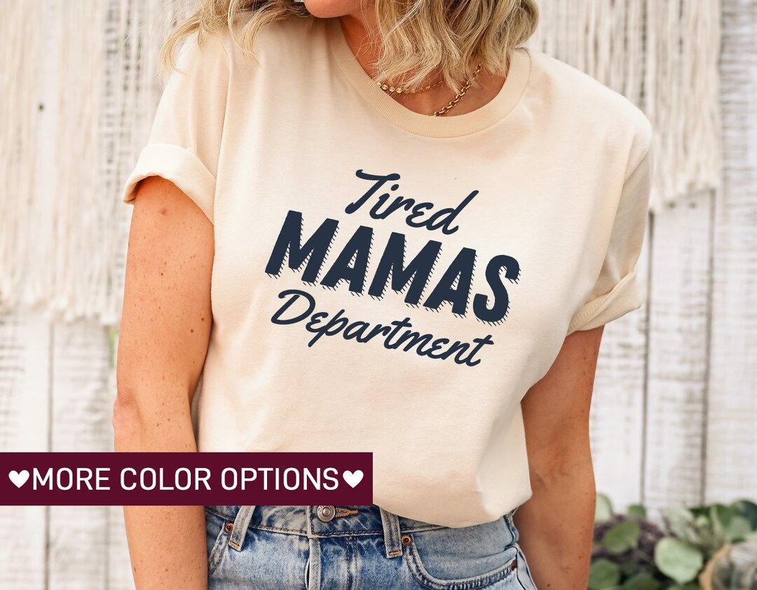 The Tired Mamas Department Shirt, Mom Life Shirt, Mothers Day Shirt, Mom Appreciation Shirt, Funn... | Etsy (US)