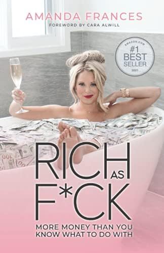 Rich As F*ck: More Money Than You Know What to Do With: Frances, Amanda, Alwill, Cara: 9781735375... | Amazon (US)