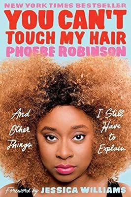 You Can't Touch My Hair: And Other Things I Still Have to Explain | Amazon (US)