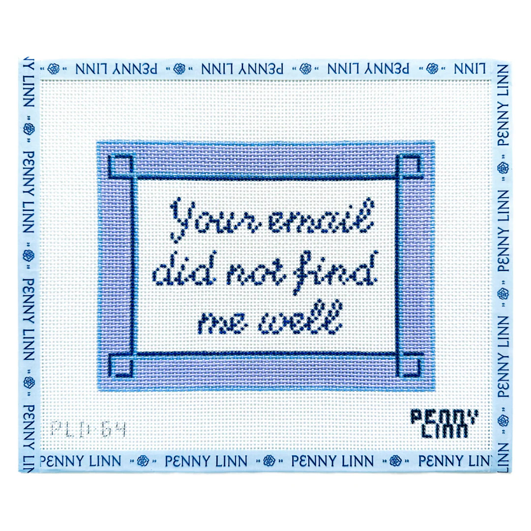 Your Email Did Not Find Me Well | Penny Linn Designs