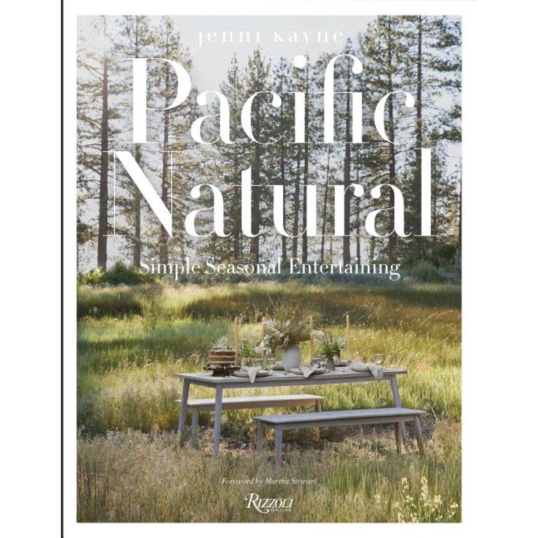Pacific Natural : Simple Seasonal Entertaining (Hardcover) | Walmart (US)