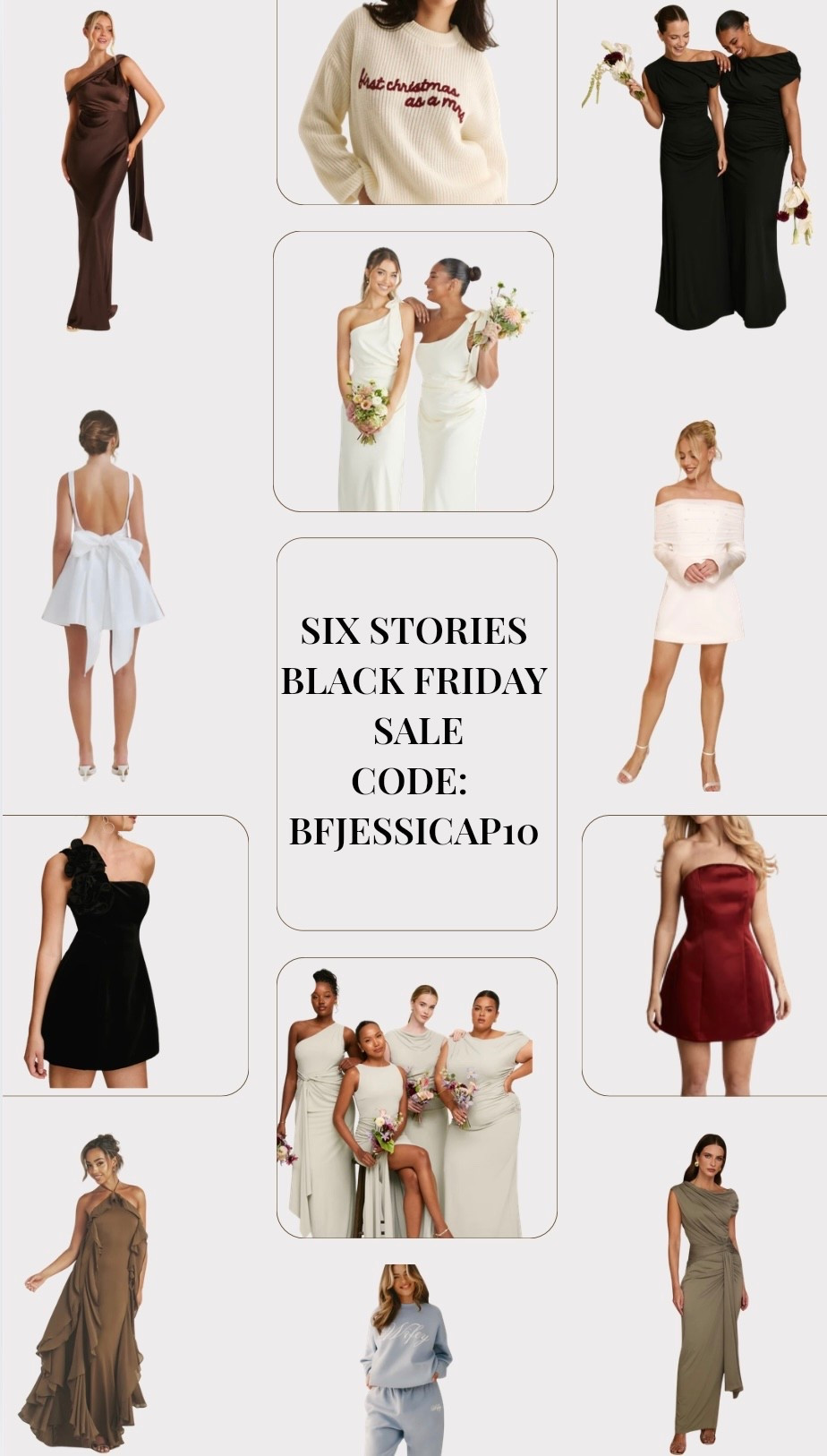 Calling all brides to be! Don’t miss out on Six Stories incredible Black Friday sale. I’ve popped the discounts below and if you use my code BFJESSICAP10 you get an extra 10% off! 


Up to 60% off everything
·	Minimum 25% off bridesmaid dresses
·	New black party dresses 25% off
·	Beaded tee’s up to 20% off 
·	White dresses 10-30% off

#LTKpartywear #LTKwedding #LTKCyberWeek