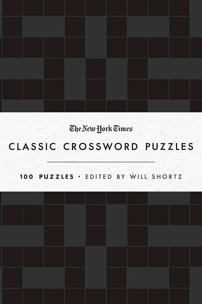 The New York Times Classic Crossword Puzzles (Black and White): 100 Puzzles Edited by Will Shortz | Amazon (US)