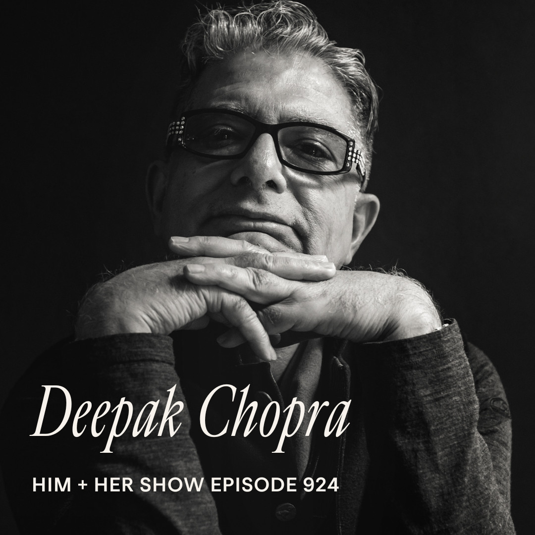 TSC HIM & HER PODCAST: Deepak Chopra On How To Cultivate Inner Peace, Achieve Genuine Happiness, & Heal Your Nervous System 

 