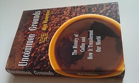 Uncommon Grounds: A Coffee Epic      Hardcover – May 20, 1999 | Amazon (US)