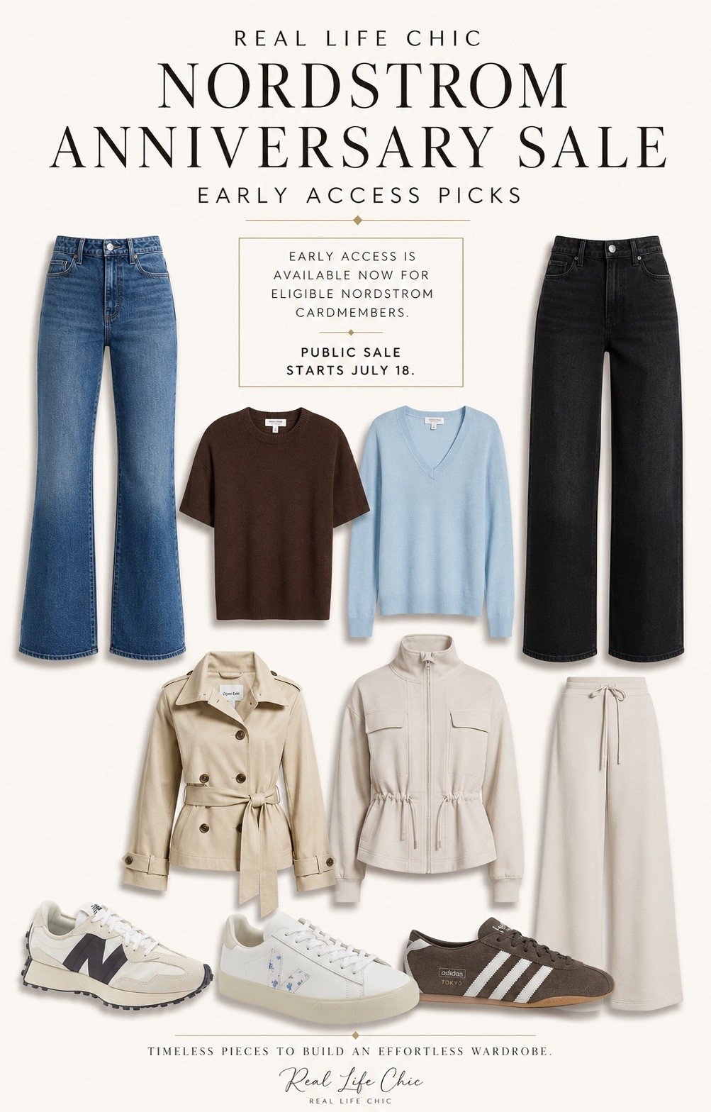 The Nordstrom Anniversary Sale is almost here! 🤍Right now, Early Access is available exclusively for eligible Nordstrom cardmembers, and the public sale begins July 18.
These are the timeless pieces I’m keeping my eye on—classic denim, beautiful cashmere sweaters, versatile jackets, elevated lounge pieces, and everyday sneakers you’ll wear for years.

If you’re shopping Early Access, I’ve linked all of my favorites in my LTK. If you’re waiting for July 18, now’s the perfect time to build your wishlist before the best pieces start selling out.
Happy shopping! ✨

Nordstrom Anniversary Sale, Nordstrom Anniversary Sale 2026, Nordstrom Early Access, Nordstrom cardmember, NSale, July 18 Nordstrom Sale, capsule wardrobe, timeless wardrobe essentials, fall wardrobe, cashmere sweaters, wide leg jeans, everyday sneakers, neutral style, classic fashion, LTK Nordstrom Sale, Real Life Chic.

#LTKSaleAlert #LTKootd #LTKSeasonal