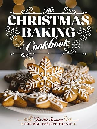 The Christmas Baking Cookbook: ’Tis the Season for 100+ Festive Treats | Amazon (US)
