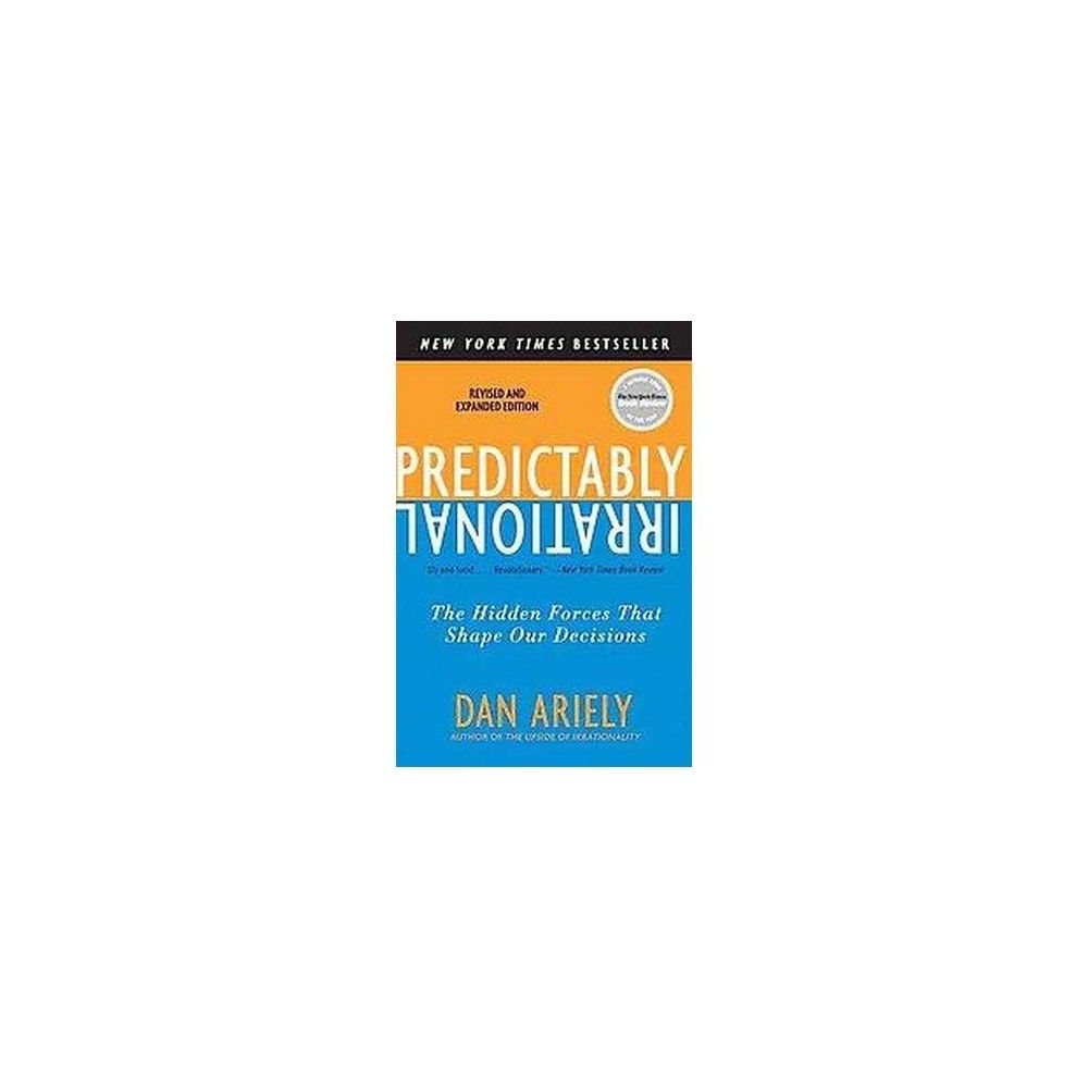 Predictably Irrational, Revised and Expanded Edition - by Dan Ariely (Paperback) | Target
