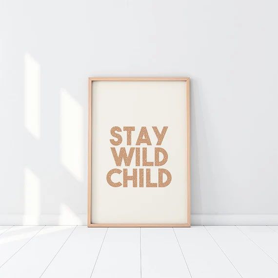 Stay Wild Child  Kids Room  Nursery  Printable Wall Art | Etsy | Etsy (US)