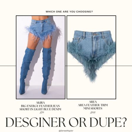 Designer or Dupe: AREA vs AKIRA 

The AREA feather shorts are currently unavailable, but the dupes are a super cute chocie! 

#LTKFestival #LTKstyletip #LTKU