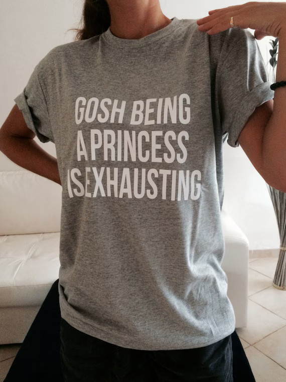 Gosh Being a Princess is Exhausting Tshirt Gray Fashion Funny | Etsy | Etsy (US)