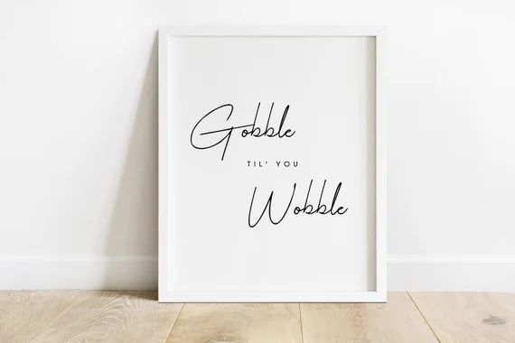 Gobble Til' You Wobble Thanksgiving Sign - 16x20 - Editable Canva Template (Printable) Instant Do... | Etsy (US)