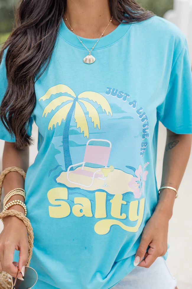 Just A Little Bit Salty Aqua Blue Oversized Graphic Tee SALE | Pink Lily