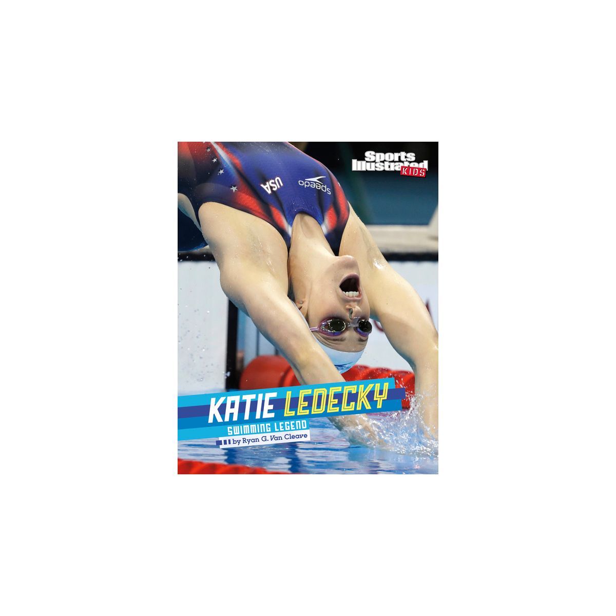 Katie Ledecky - (Sports Illustrated Kids Stars of Sports) by Ryan G Van Cleave | Target