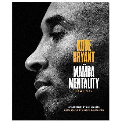 Mamba Mentality : How I Play -  by Kobe Bryant (Hardcover) | Target