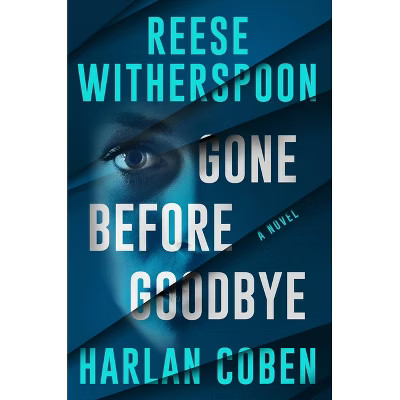 Gone Before Goodbye - by Reese Witherspoon & Harlan Coben (Hardcover) | Target