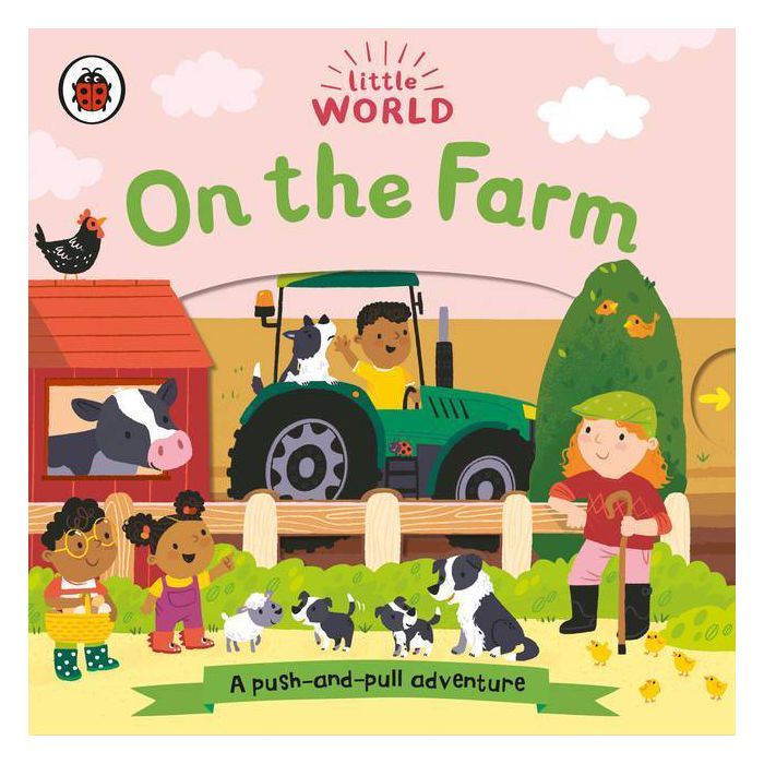 On the Farm: A Push-And-Pull Adventure - (Little World) by  Ladybird (Board Book) | Target