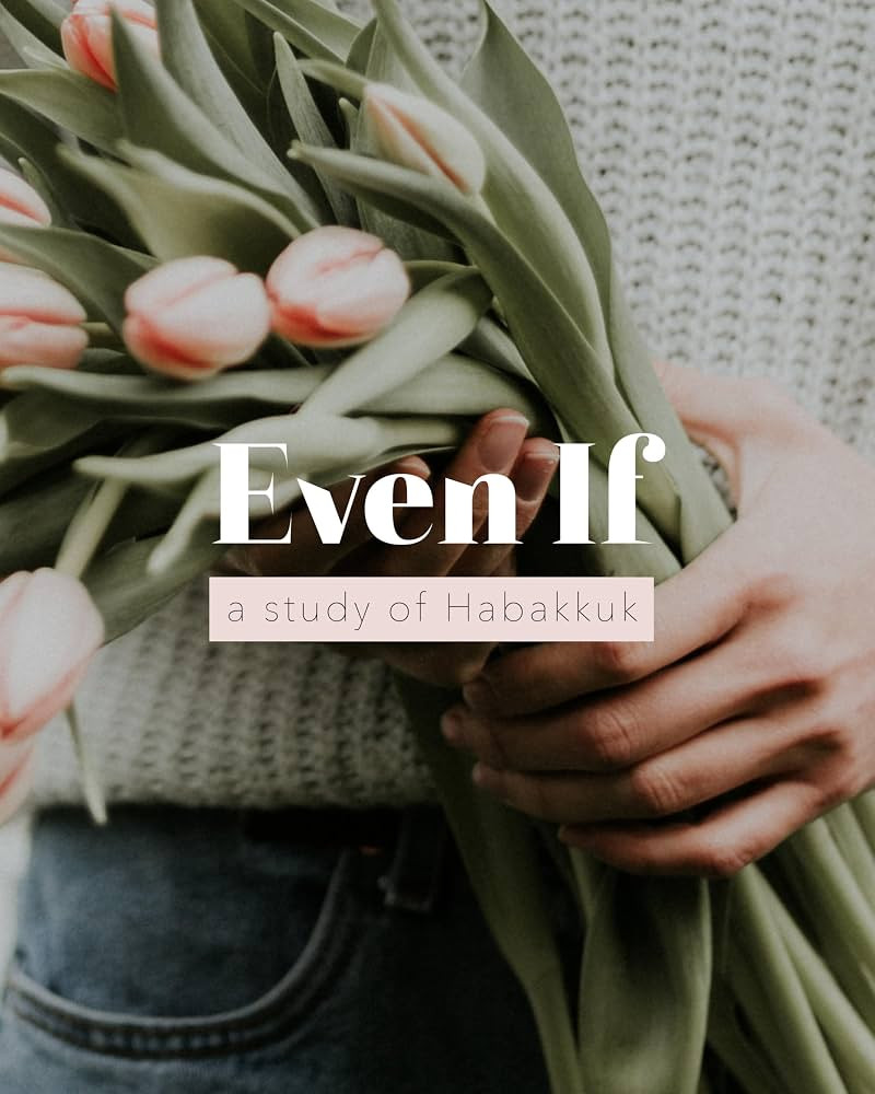 Even If | A Study of Habakkuk | Amazon (US)