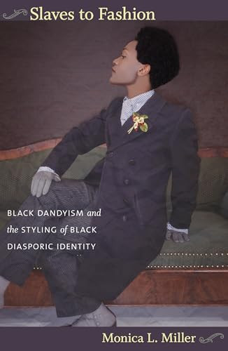 Slaves to Fashion: Black Dandyism and the Styling of Black Diasporic Identity | Amazon (US)