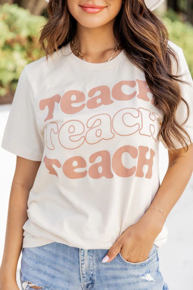 Teach Teach Teach Cream Graphic Tee | Pink Lily